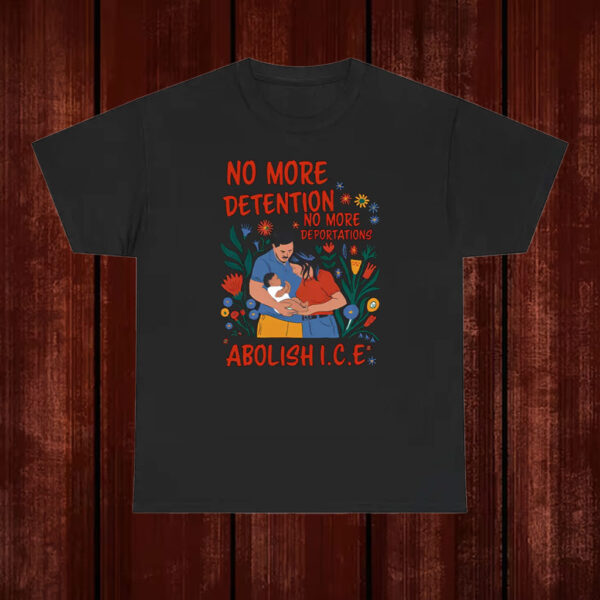 No-More-Deportation-Shirt-–-Family-&-Floral-Abolish-ICE-Activist-Tee