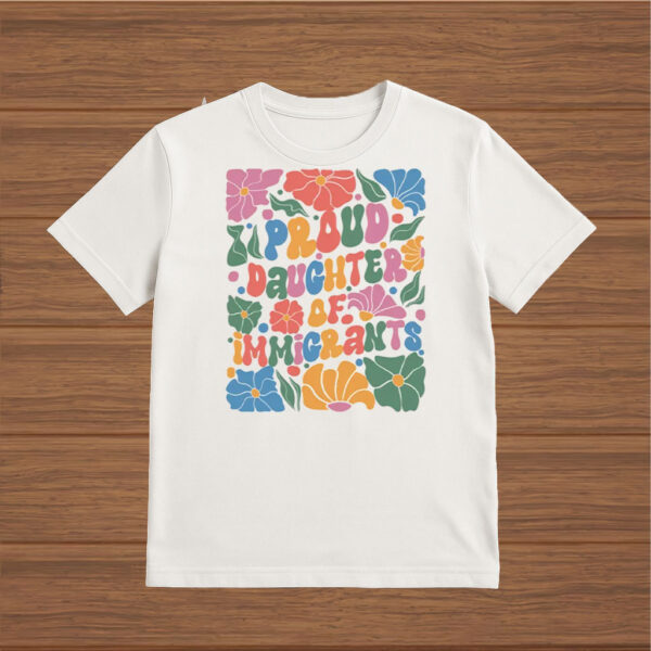 Proud-Daughter-Of-Mexican-Immigrants-Shirt-–-Colorful-Floral-Activist-Tee