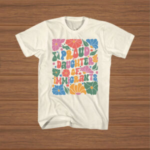 Proud-Daughter-Of-Mexican-Immigrants-Shirt-–-Colorful-Floral-Activist-Tee-us