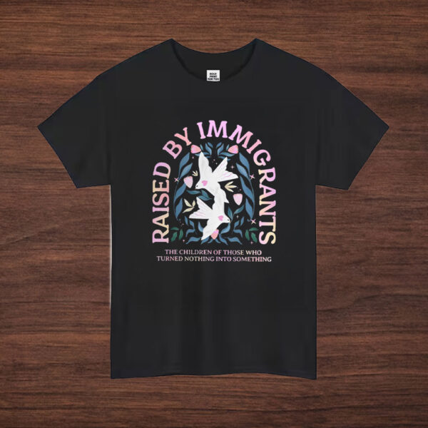 Raised-by-Immigrants-T-shirt-–-Proud-Heritage-Activist-Tee