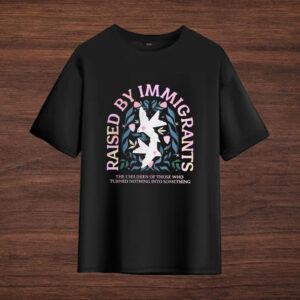 Raised-by-Immigrants-T-shirt-–-Proud-Heritage-Activist-Tee-us