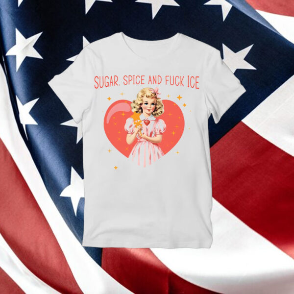 Sugar,-Spice-and-Fuck-ICE-Shirt-–-Bold-Feminist-Activist-Tee