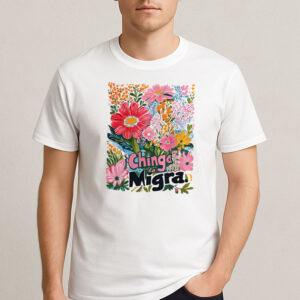 Anti-Trump-Chinga-La-Migra-T-Shirt-–-Bright-Floral-Activist-Tee