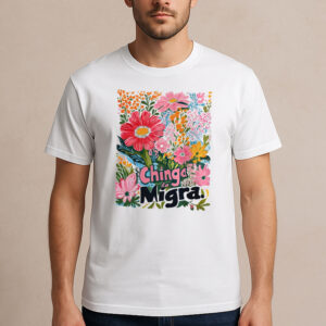 Anti-Trump-Chinga-La-Migra-T-Shirt-–-Bright-Floral-Activist-Tee-USA