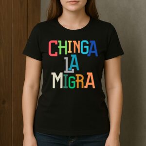 Anti-Trump-Chinga-La-Migra-T-Shirt-–-Colorful-Block-Letter-Activist-Tee-USA