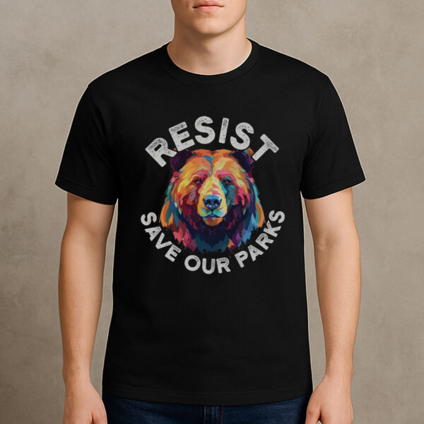 Bear-Resist-Save-Our-Parks-Shirt-–-Colorful-Activist-Tees