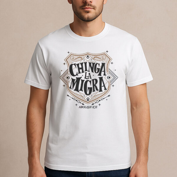 Chinga-La-Migra-Abolish-ICE-Activist-T-Shirt