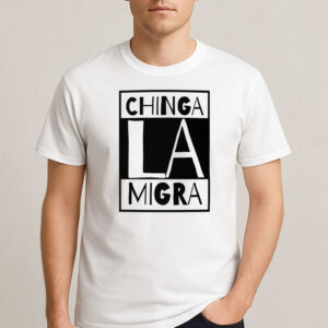 Chinga-La-Migra-Block-Tee-–-Bold-Black-and-White-Protest-Shirt-USA