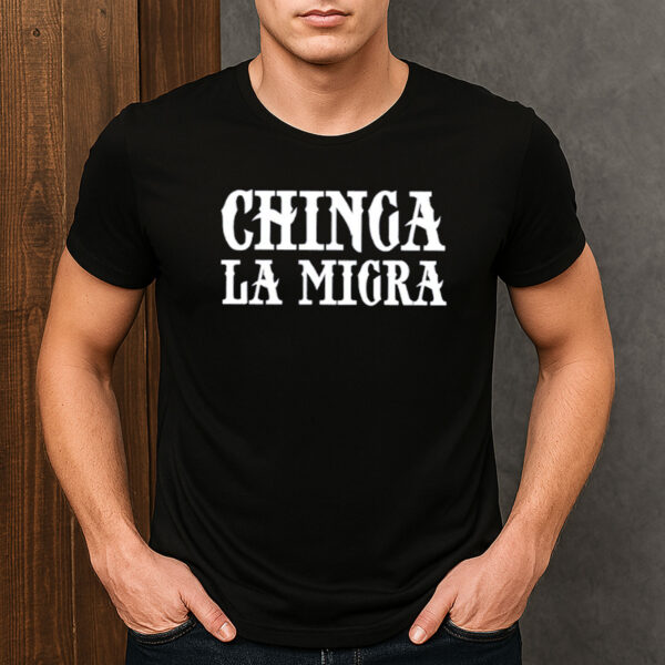 Chinga-La-Migra-Bold-Letter-Protest-Activist-Shirt-US