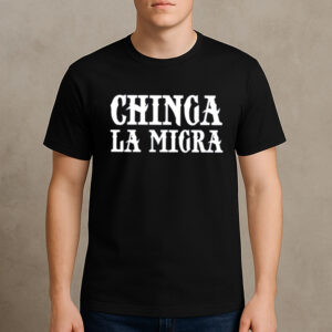 Chinga-La-Migra-Bold-Letter-Protest-Activist-Shirt-USA
