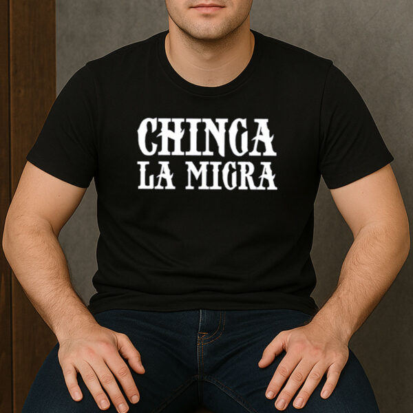 Chinga-La-Migra-Bold-Letter-Protest-Activist-Shirts