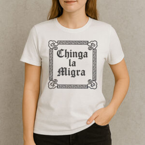 Chinga-La-Migra-Border-Frame-Protest-Shirt-US