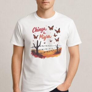 Chinga-La-Migra-Butterfly-Tee-–-Border-Protest-Desert-Scene