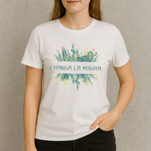 Chinga-La-Migra-Cactus-Tee-–-Watercolor-Activist-Protest-Shirt-US