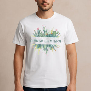 Chinga-La-Migra-Cactus-Tee-–-Watercolor-Activist-Protest-Shirt-USA