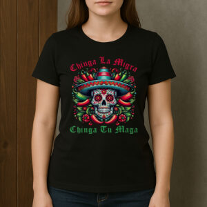 Chinga-La-Migra-Chinga-Tu-Maga-Sugar-Skull-Sombrero-Tee-USA