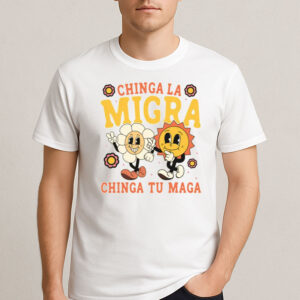 Chinga-La-Migra-Chinga-Tu-Maga-T-Shirt-–-Groovy-Retro-Activist-Tee