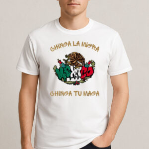 Chinga-La-Migra-Chinga-Tu-Maga-T-Shirt-–-Mexican-Immigrant-Rights-Tee