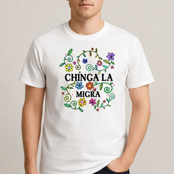 Chinga-La-Migra-Colorful-Floral-Activist-T-Shirt