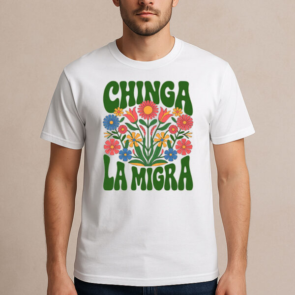 Chinga-La-Migra-Colorful-Flower-Protest-T-Shirt