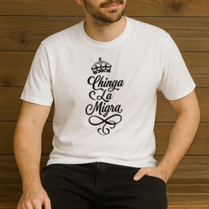 Chinga-La-Migra-Crown-Script-T-Shirt-–-Pro-Immigrant-Rights-Tees