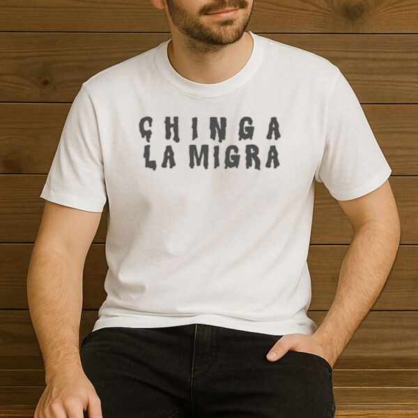 Chinga-La-Migra-Drip-Letter-Protest-T-Shirt-US
