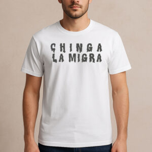 Chinga-La-Migra-Drip-Lettering-Shirt-–-Protest-Graphic-Tee