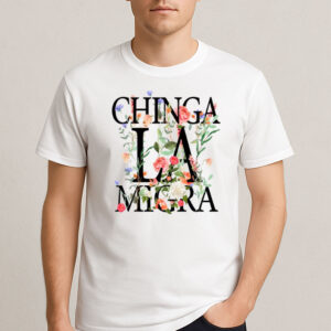 Chinga-La-Migra-Elegant-Floral-Shirt-–-Activist-Protest-Tee