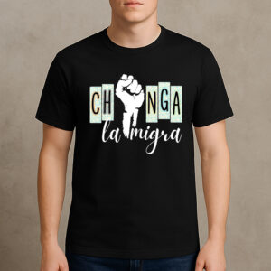 Chinga-La-Migra-Fist-Protest-Graphic-Activist-T-Shirt