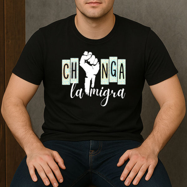 Chinga-La-Migra-Fist-Protest-Graphic-Activist-T-Shirt-US