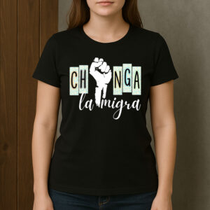 Chinga-La-Migra-Fist-Protest-Graphic-Activist-T-Shirt-USA