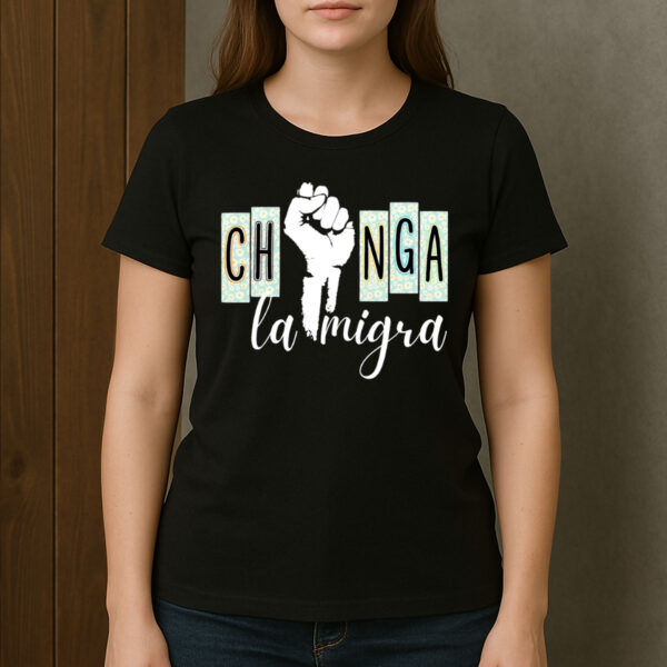 Chinga-La-Migra-Fist-Protest-Graphic-Activist-T-Shirt-USA