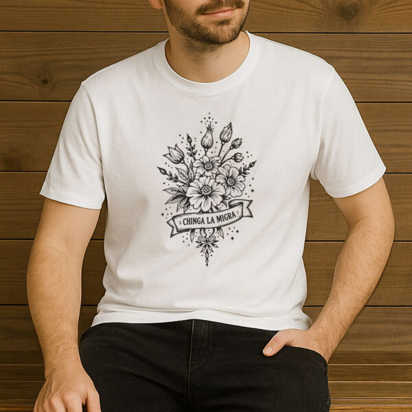 Chinga-La-Migra-Floral-Protest-Shirt-–-Immigrant-Rights-Activist-Tee-US
