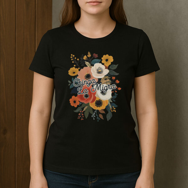 Chinga-La-Migra-Floral-Protest-T-Shirt-USA