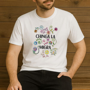 Chinga-La-Migra-Floral-Shirt-–-Colorful-Activist-Tee-US