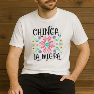 Chinga-La-Migra-Folk-Art-Floral-Shirt-–-Activist-Protest-Tees