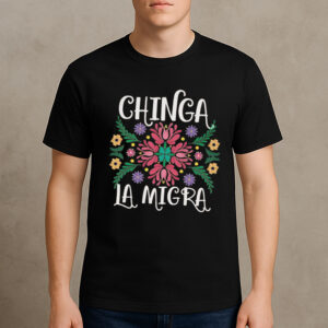 Chinga-La-Migra-Folk-Art-Tee-–-Colorful-Floral-Protest-Shirt