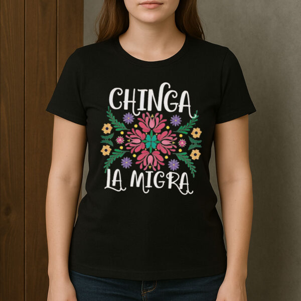 Chinga-La-Migra-Folk-Art-Tee-–-Colorful-Floral-Protest-Shirt-USA