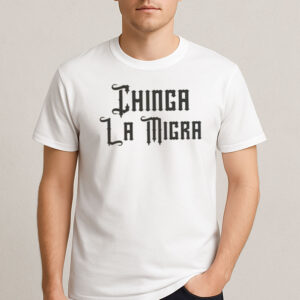 Chinga-La-Migra-Gothic-Tee-–-Blackletter-Bold-Protest-Shirt-USA