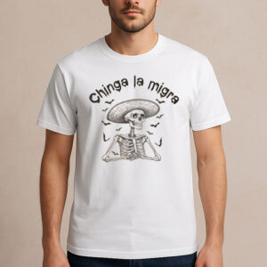 Chinga-La-Migra-Halloween-Shirt-–-Skeleton-Sombrero-Protest-Tee-USA