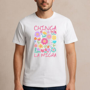 Chinga-La-Migra-Pastel-Flower-Shirt-–-Protest-Graphic-Tee