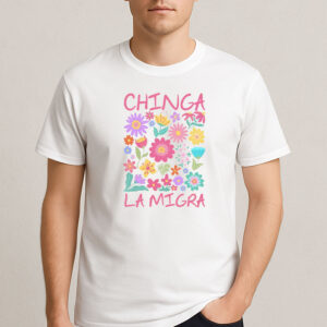 Chinga-La-Migra-Pastel-Flower-Shirt-–-Protest-Graphic-Tee-USA
