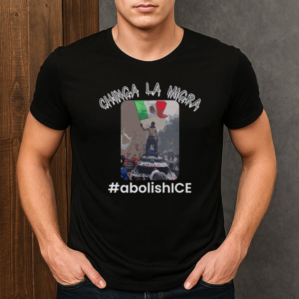 Chinga-La-Migra-Protest-Tee-–-Abolish-ICE-Activist-Shirt-US