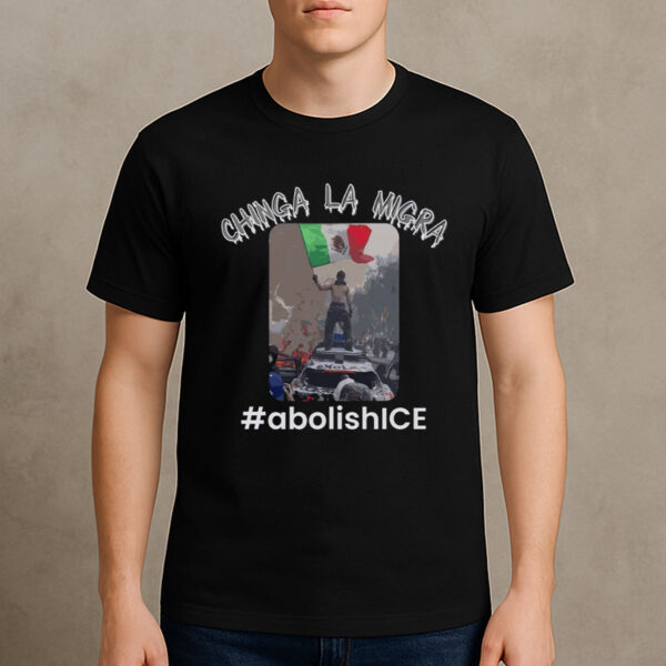 Chinga-La-Migra-Protest-Tee-–-Abolish-ICE-Activist-Shirt-USA