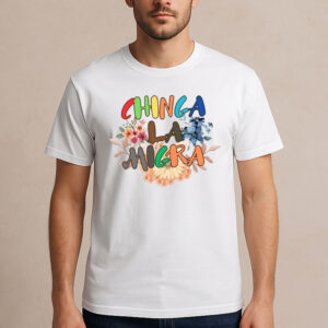 Chinga-La-Migra-Rainbow-Floral-Shirt-–-Anti-Trump-Protest-Tee