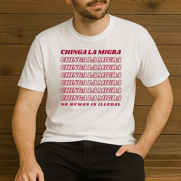 Chinga-La-Migra-Repeated-Shirt-–-No-Human-is-Illegal-Tee-US