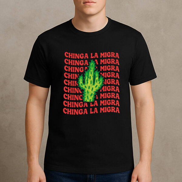 Chinga-La-Migra-Repeating-Text-Cactus-Activist-T-Shirt-USA
