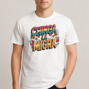 Chinga-La-Migra-Retro-Floral-Activist-T-Shirt