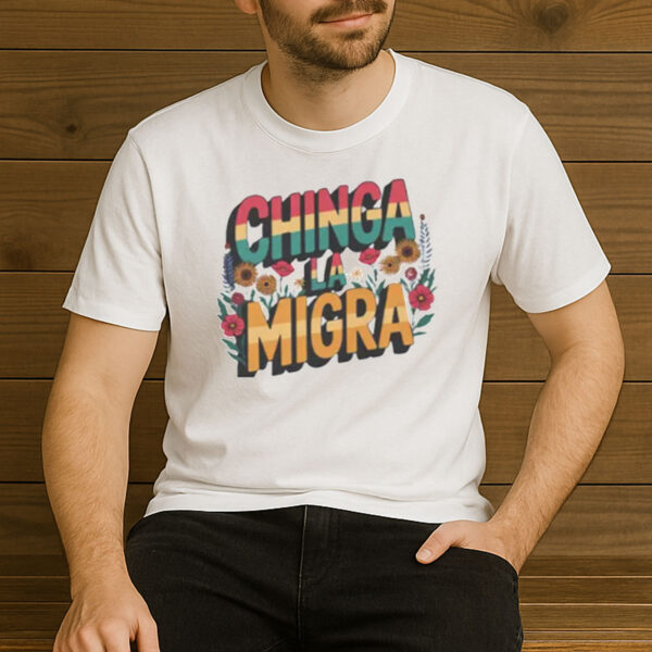 Chinga-La-Migra-Retro-Floral-Activist-T-Shirts