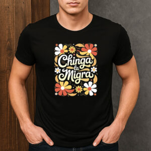 Chinga-La-Migra-Retro-Flower-Shirt-–-Protest-Graphic-Tee-US
